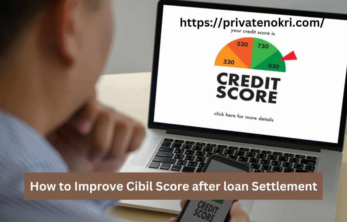 How to Improve Cibil Score after loan Settlement