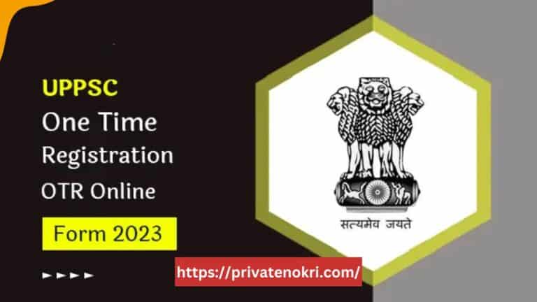 UPPSC One Time Registration OTR Online Form (2023)