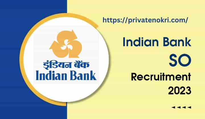 Indian Bank so Recruitment 2023